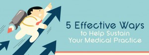 ive (5) effective ways to help sustain your medical practice